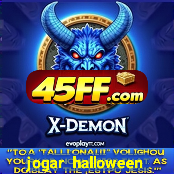 jogar halloween valendo dinheiro